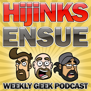 The HijiNKS ENSUE Podcast!