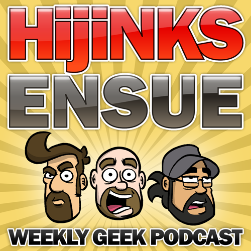 The HijiNKS ENSUE Podcast - A weekly geek news podcast featuring cartoonist Joel Watson and his friends Eli Luna and Josh Jeffcoat